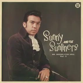 Sunny & The Sunliners ~ Mr. Brown Eyed Soul Vol. 2